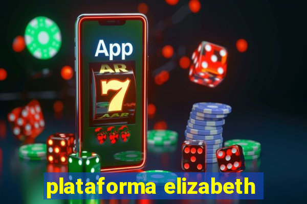 plataforma elizabeth